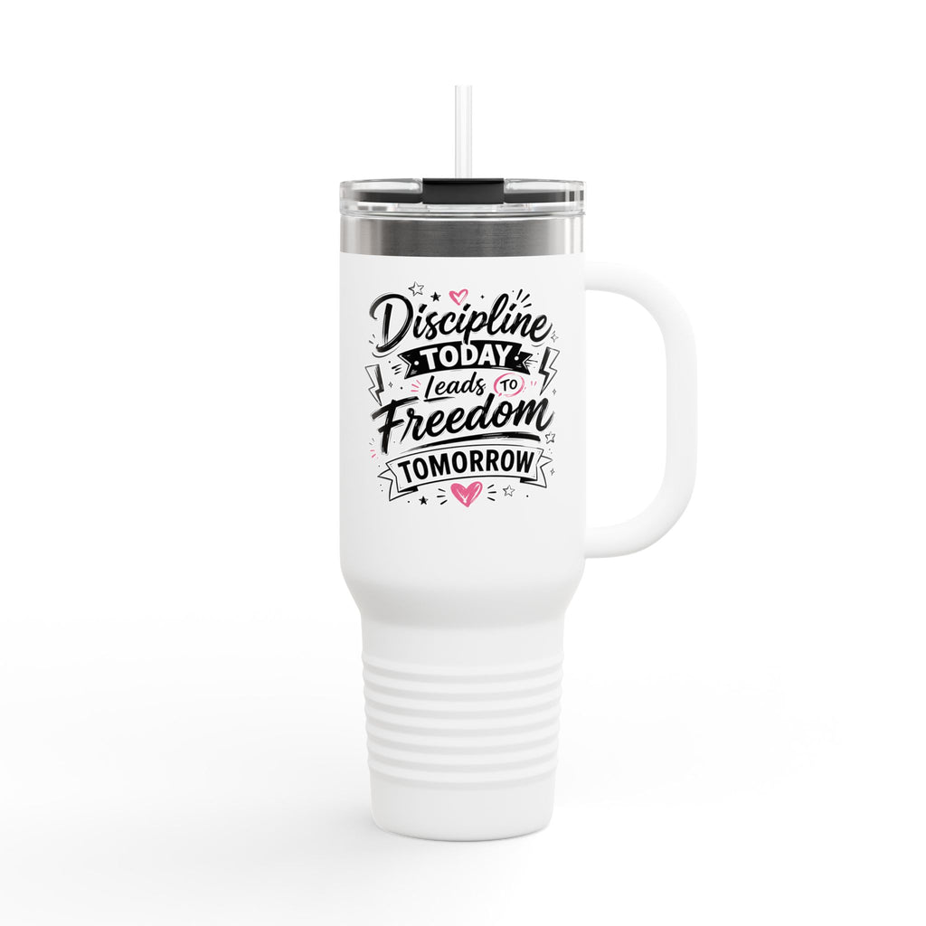 40oz Insulated Travel Mug — "Discipline Today Leads to Freedom Tomorrow" Motivational Tumbler