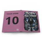 Hardcover Journal — "Born for the Big Stage" Motivational Soccer Notebook (Custom Name & Number)