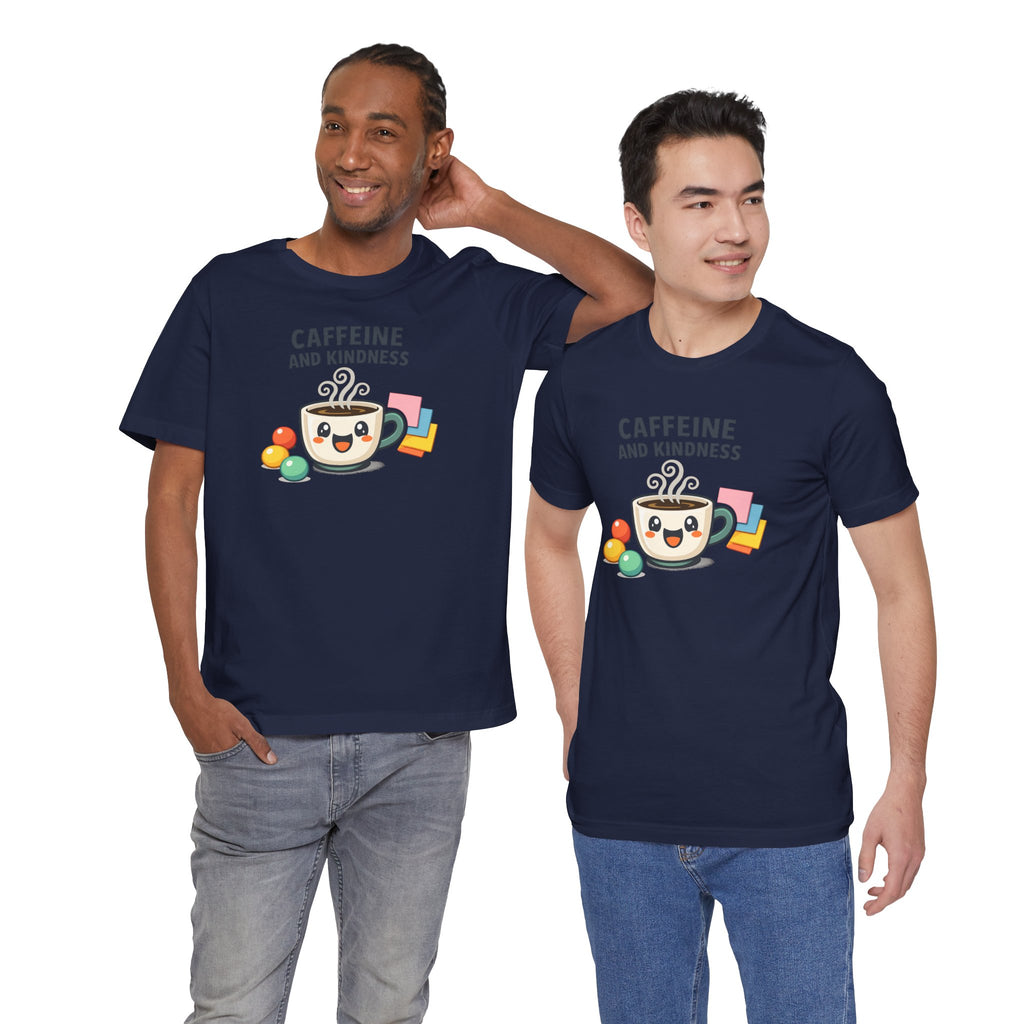 Caffeine and Kindness T-Shirt - Casual Coffee Graphic Tee