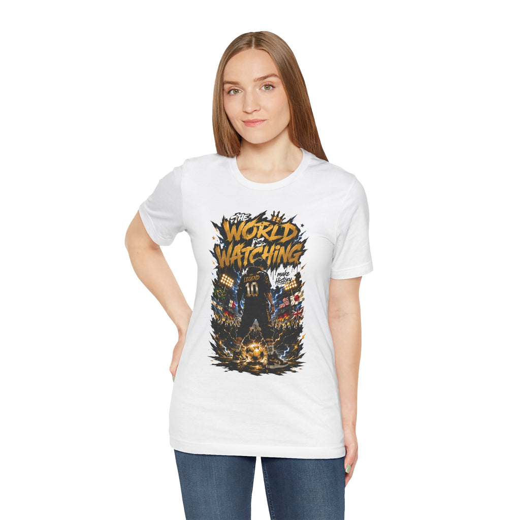 World Is Watching T-Shirt — Soccer Fan Graphic Tee ("The World Is Watching")