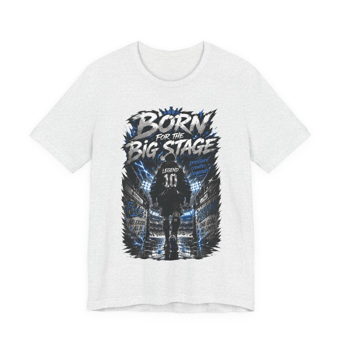 Born for the Big Stage Soccer Player T Shirt
