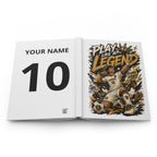Play Like a Legend Hardcover Journal – Personalized Soccer Player Number Notebook