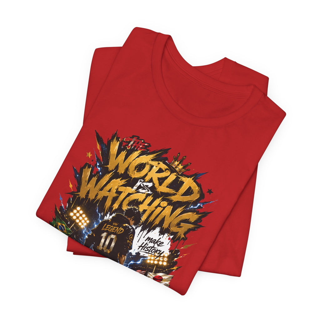 World Is Watching T-Shirt — Soccer Fan Graphic Tee ("The World Is Watching")