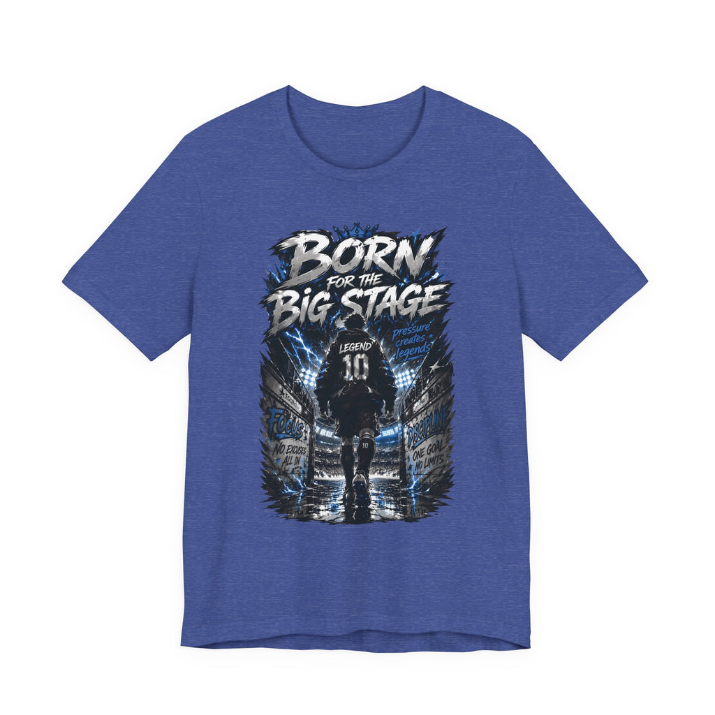 Soccer Player T‑Shirt — "Born for the Big Stage" Football Match Tee