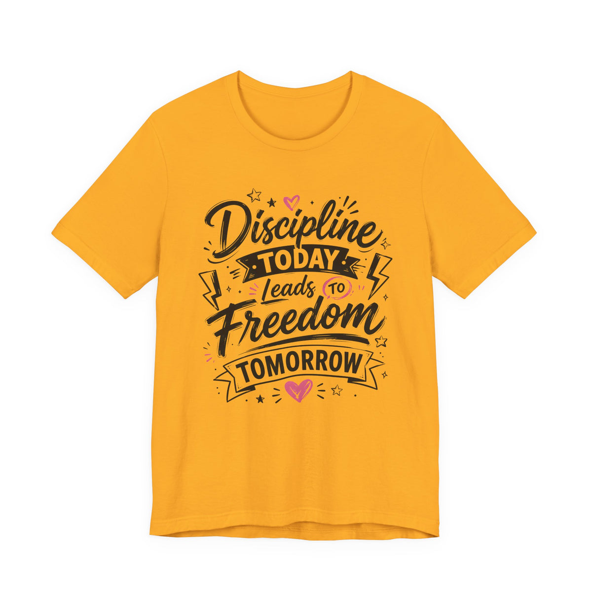 Discipline Today Leads to Freedom Tomorrow Motivational T Shirt