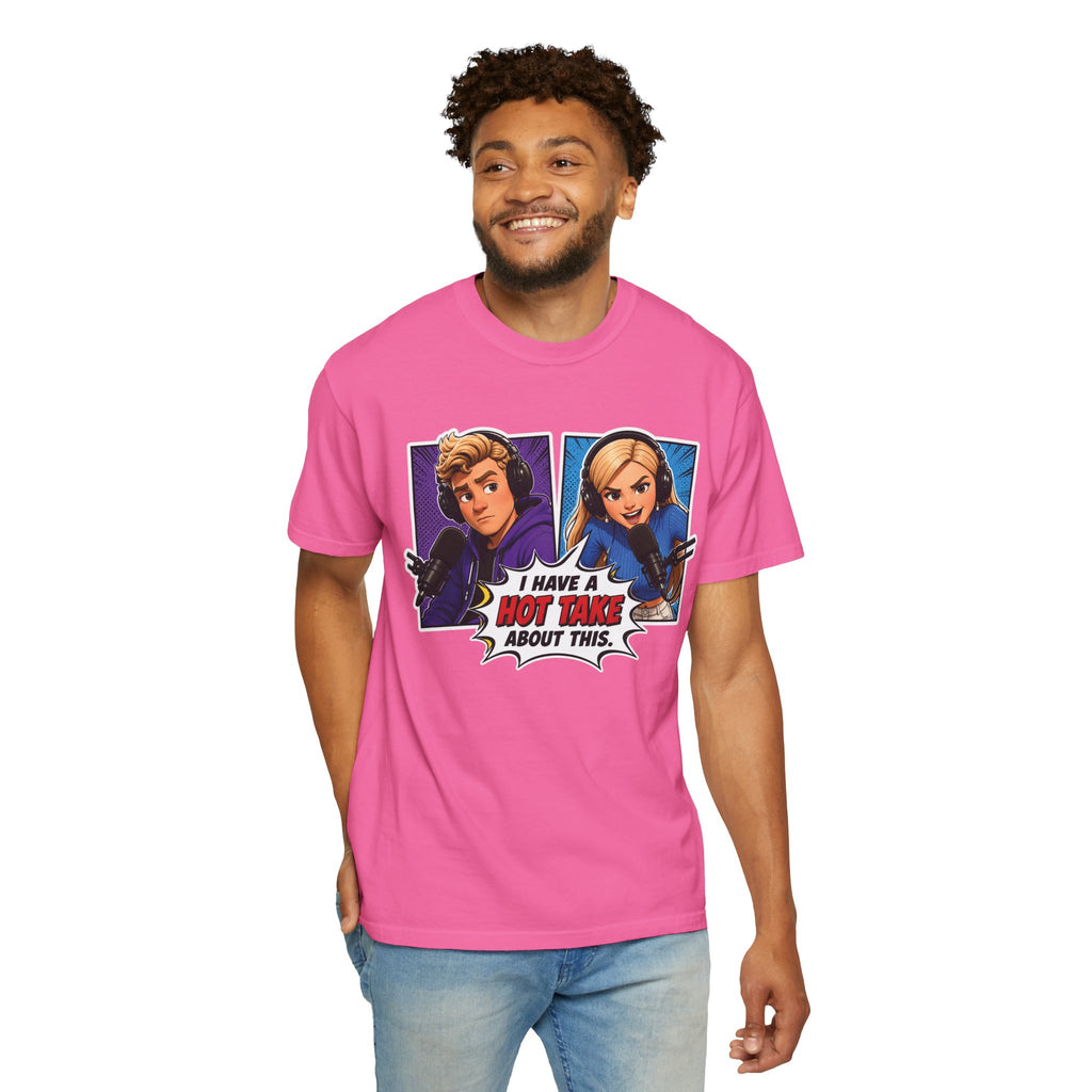 Hot Take Central I Have a Hot Take About This Podcast T Shirt