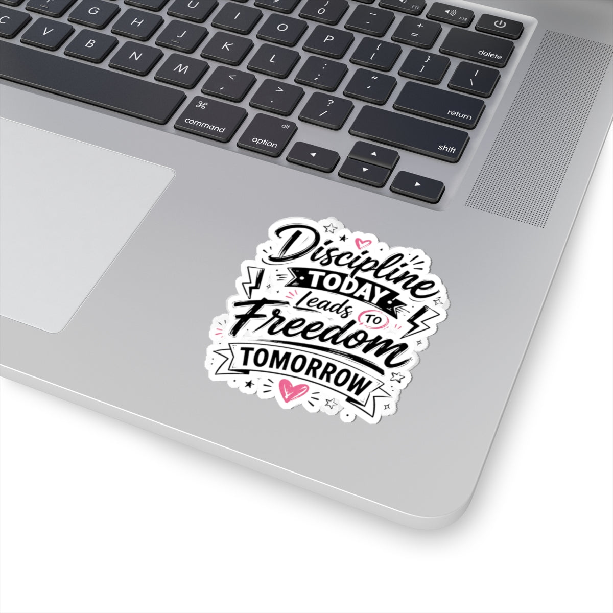Discipline Today Leads to Freedom Tomorrow Sticker