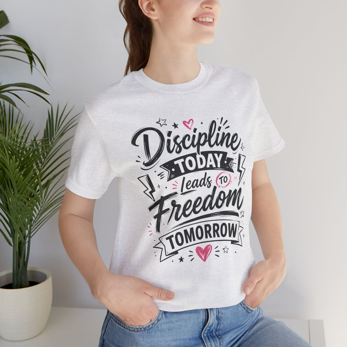 Discipline Today Leads to Freedom Tomorrow Motivational T Shirt