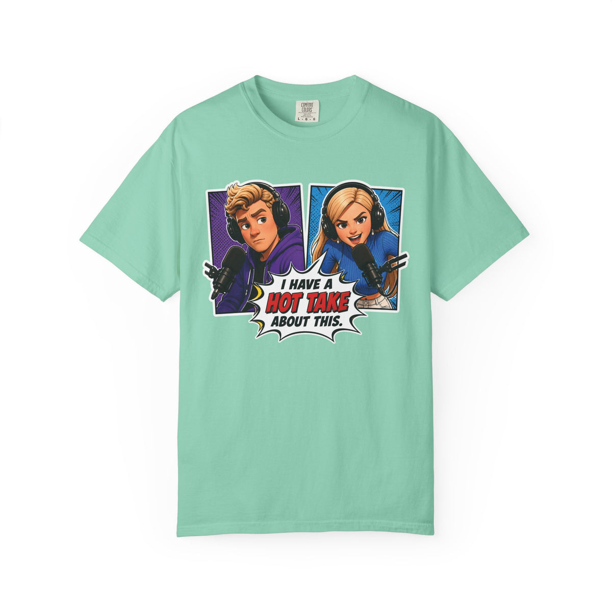 Hot Take Central I Have a Hot Take About This Podcast T Shirt