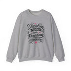 Crewneck Sweatshirt — "Discipline Today Leads to Freedom Tomorrow" Motivational Graphic