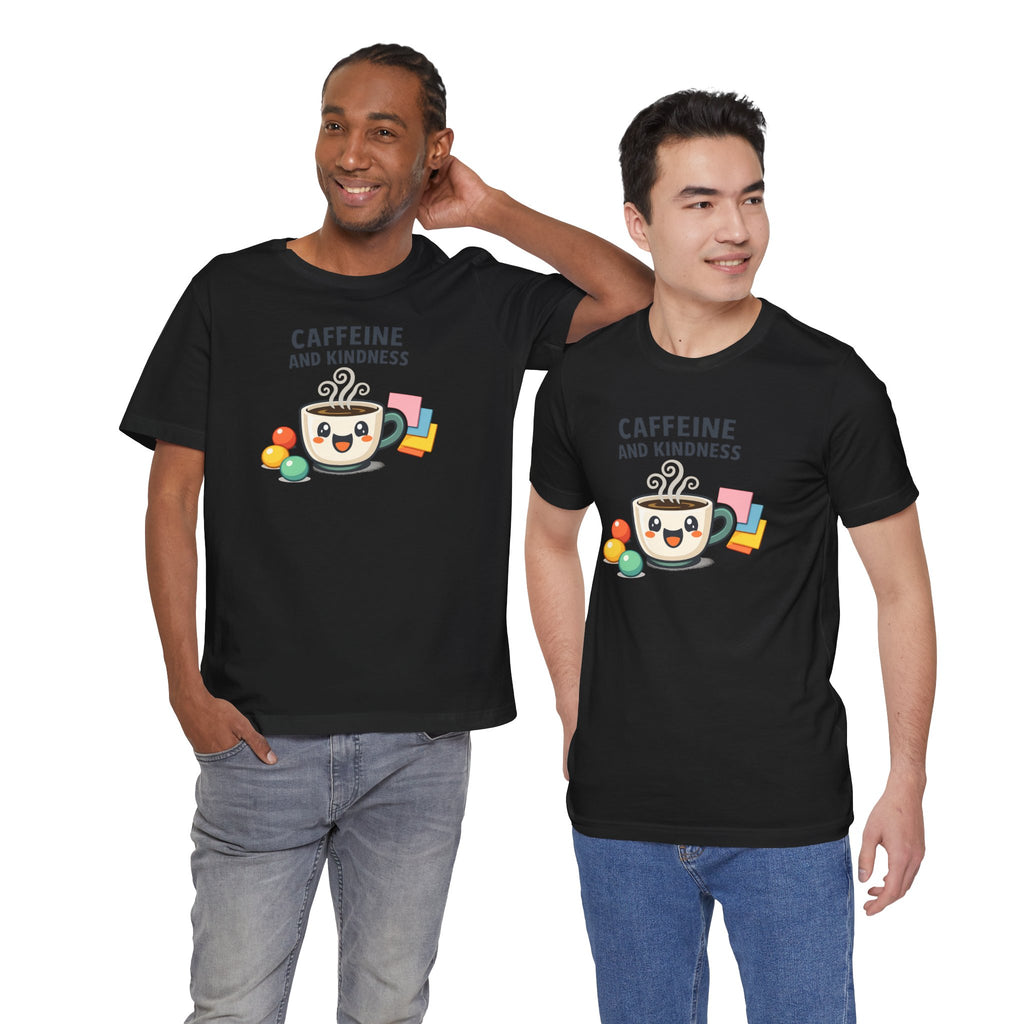 Caffeine and Kindness T-Shirt - Casual Coffee Graphic Tee