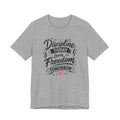 Discipline Today Leads to Freedom Tomorrow Tee — Motivational Fitness T-Shirt