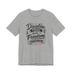 Discipline Today Leads to Freedom Tomorrow Tee — Motivational Fitness T-Shirt