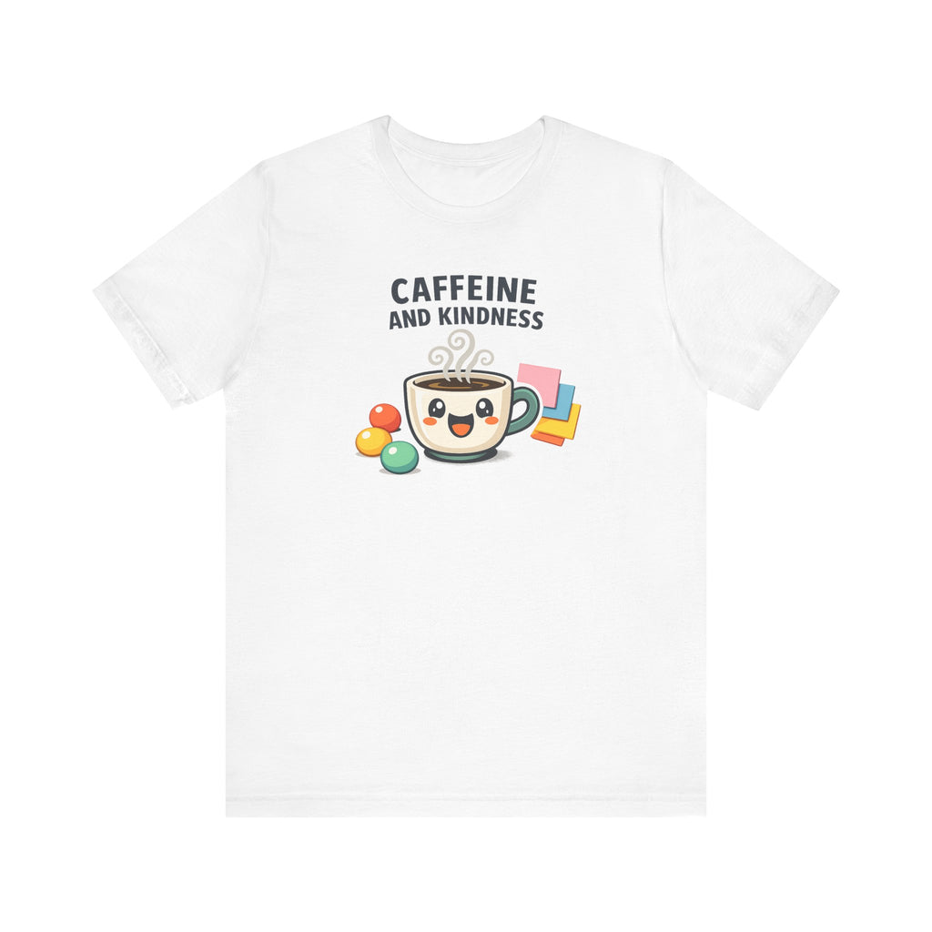 Caffeine and Kindness T-Shirt - Casual Coffee Graphic Tee