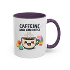 Caffeine and Kindness Coffee Mug – Ceramic Accent Mug (11oz / 15oz)