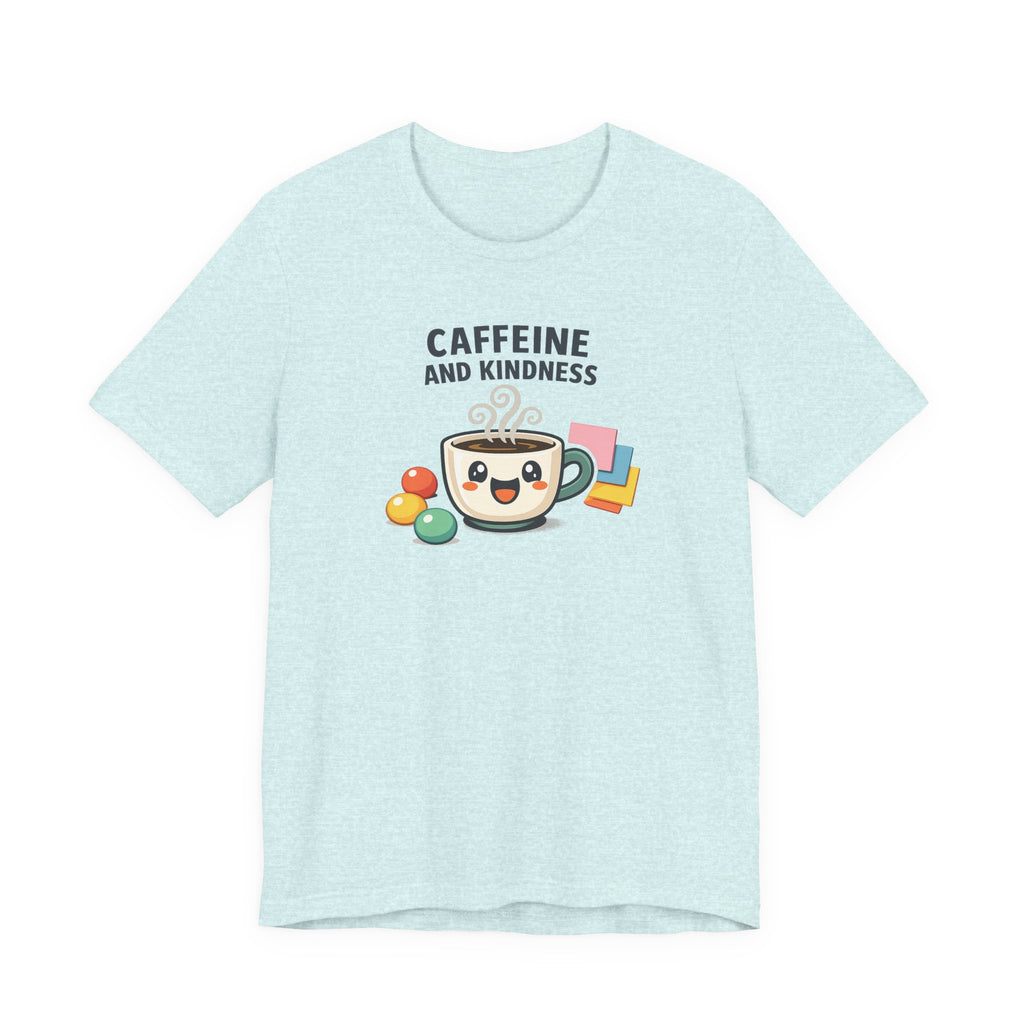 Caffeine and Kindness Tee | office humor, coffee fuel