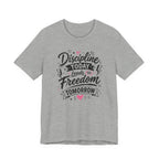 Discipline Today Leads to Freedom Tomorrow Tee — Motivational Fitness T-Shirt