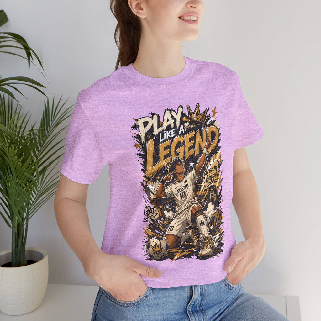 Play Like a Legend Soccer T-Shirt