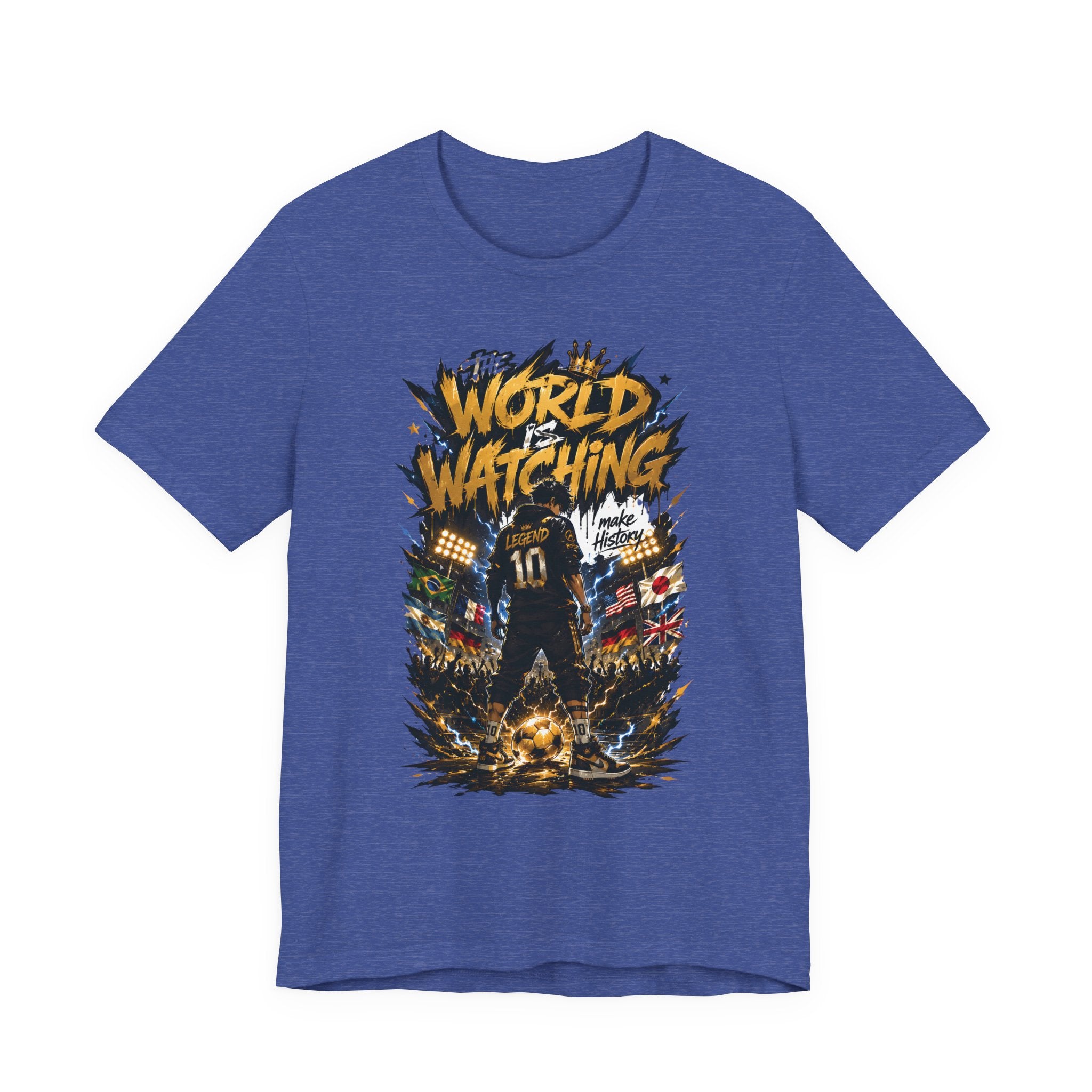 World Is Watching T-Shirt — Soccer Fan Graphic Tee ("The World Is Watching")