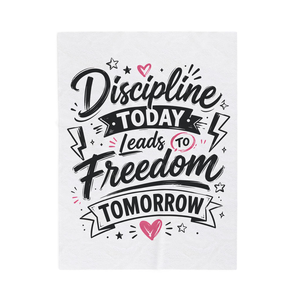 Velveteen Plush Blanket — "Discipline Today Leads to Freedom Tomorrow" Inspirational Throw Blanket