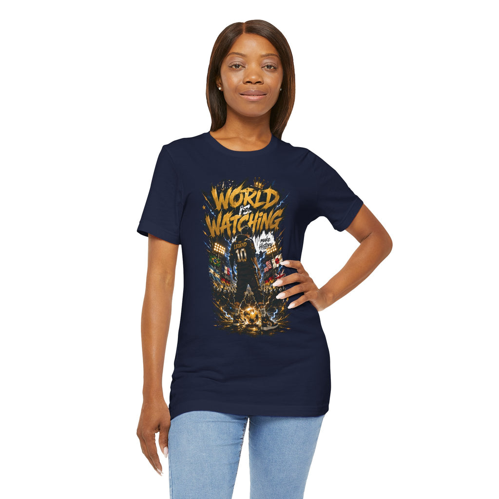 World Is Watching T-Shirt — Soccer Fan Graphic Tee ("The World Is Watching")