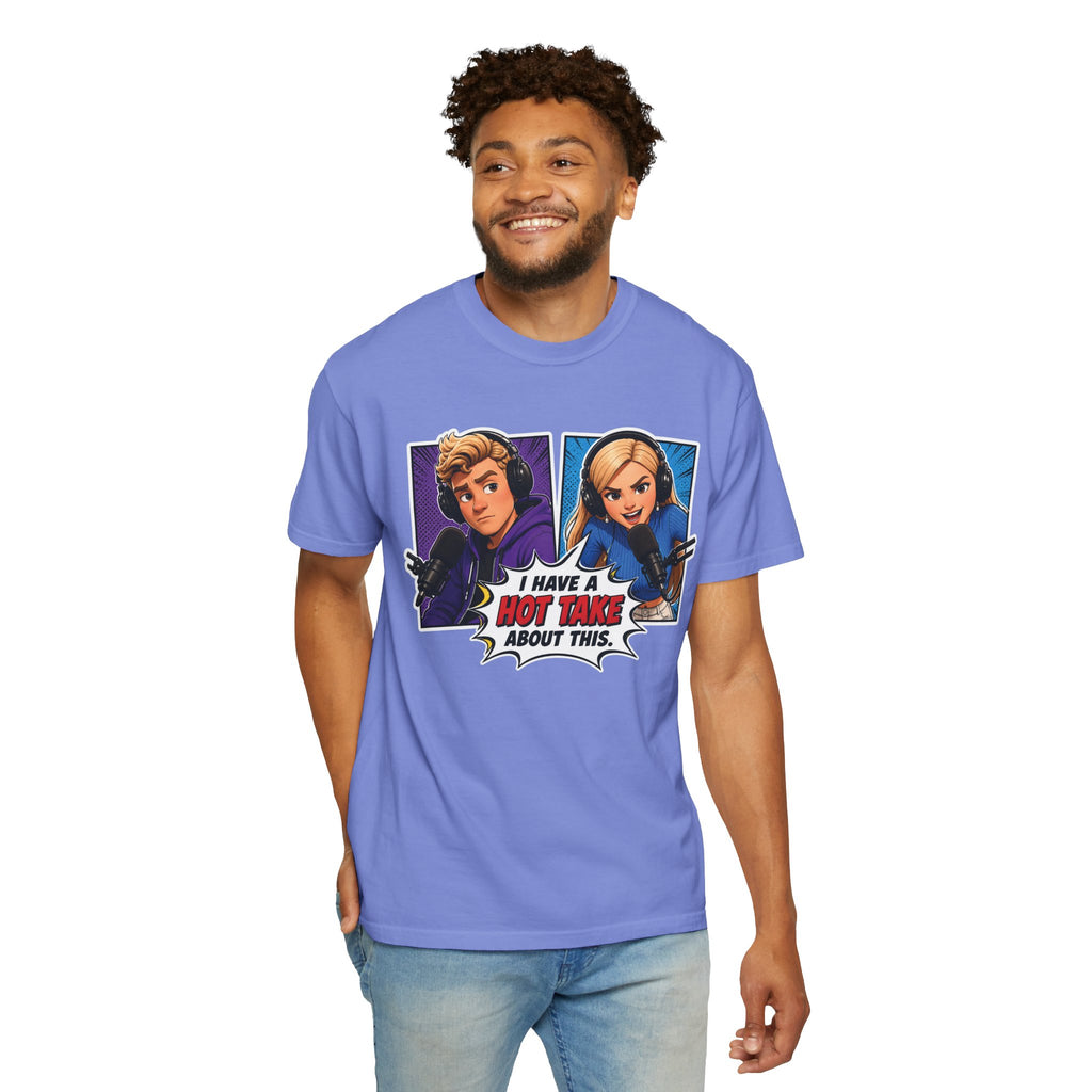 Hot Take Central I Have a Hot Take About This Podcast T Shirt
