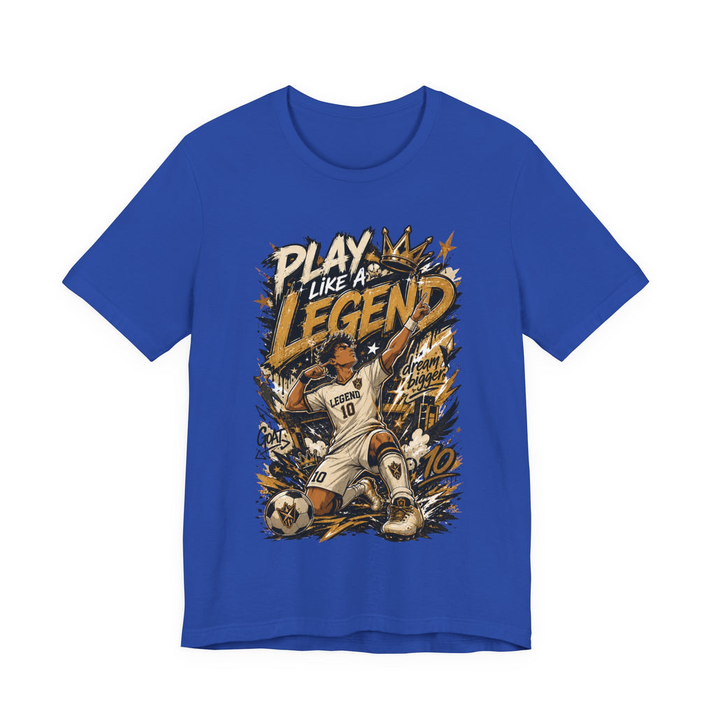 Play Like a Legend Soccer Graphic T Shirt