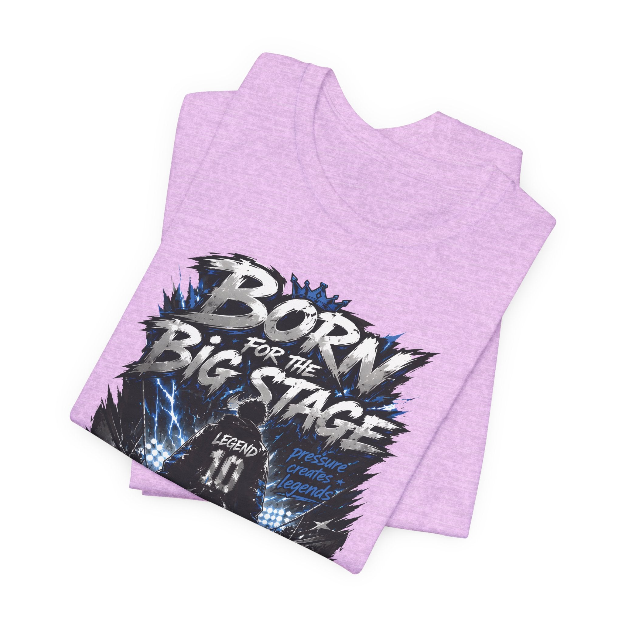 Born for the Big Stage Tee Soccer T-Shirt