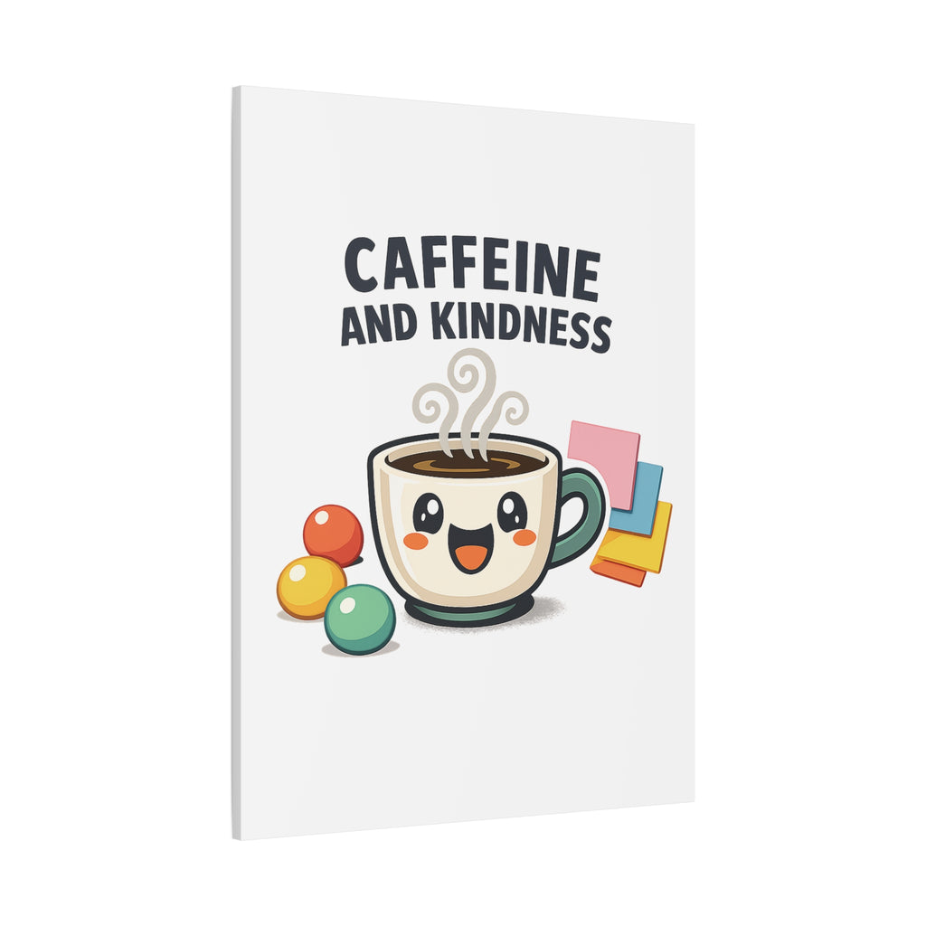 Caffeine and Kindness Canvas | Office Humor, Coffee Fuel Wall Art