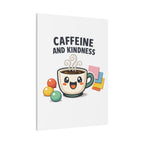 Caffeine and Kindness Canvas | Office Humor, Coffee Fuel Wall Art