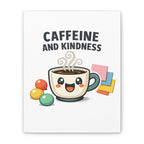 Caffeine and Kindness Canvas | Office Humor, Coffee Fuel Wall Art