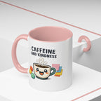Caffeine and Kindness Coffee Mug – Ceramic Accent Mug (11oz / 15oz)