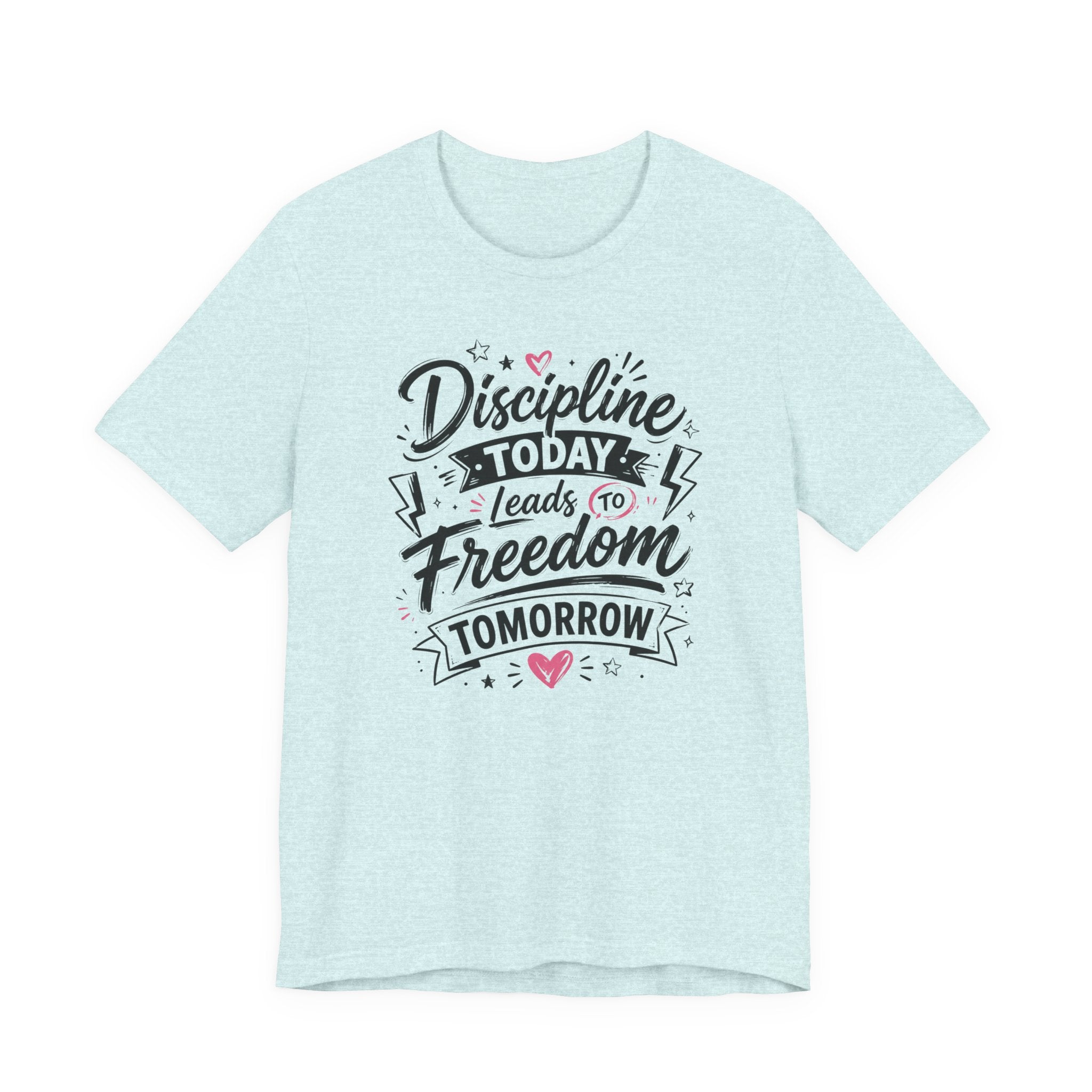 Discipline Today Leads to Freedom Tomorrow Tee — Motivational Fitness T-Shirt