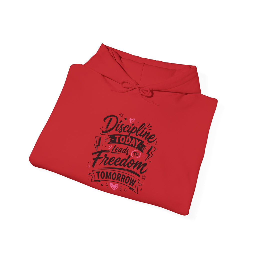 Hoodie — "Discipline Today Leads to Freedom Tomorrow" Motivational Pullover