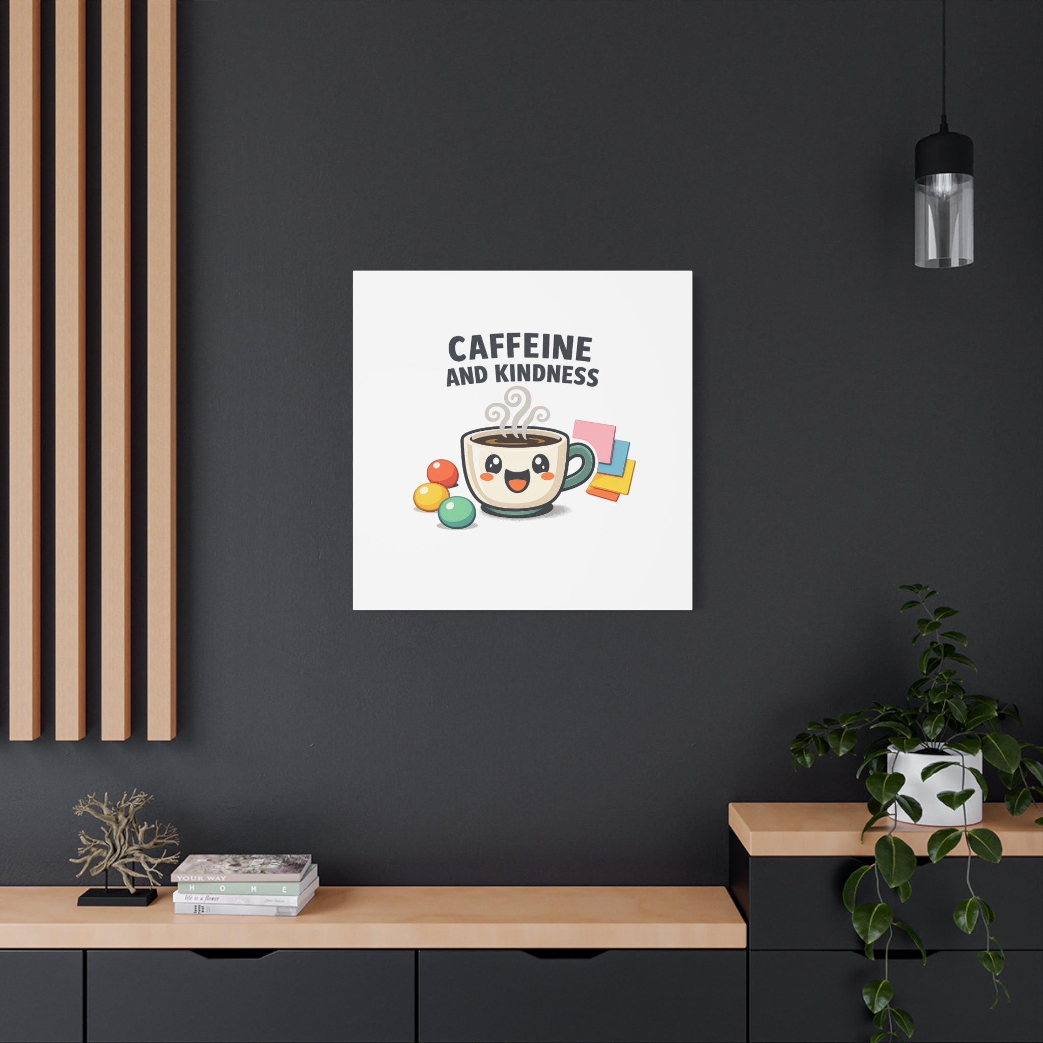Caffeine and Kindness Canvas | Office Humor, Coffee Fuel Wall Art