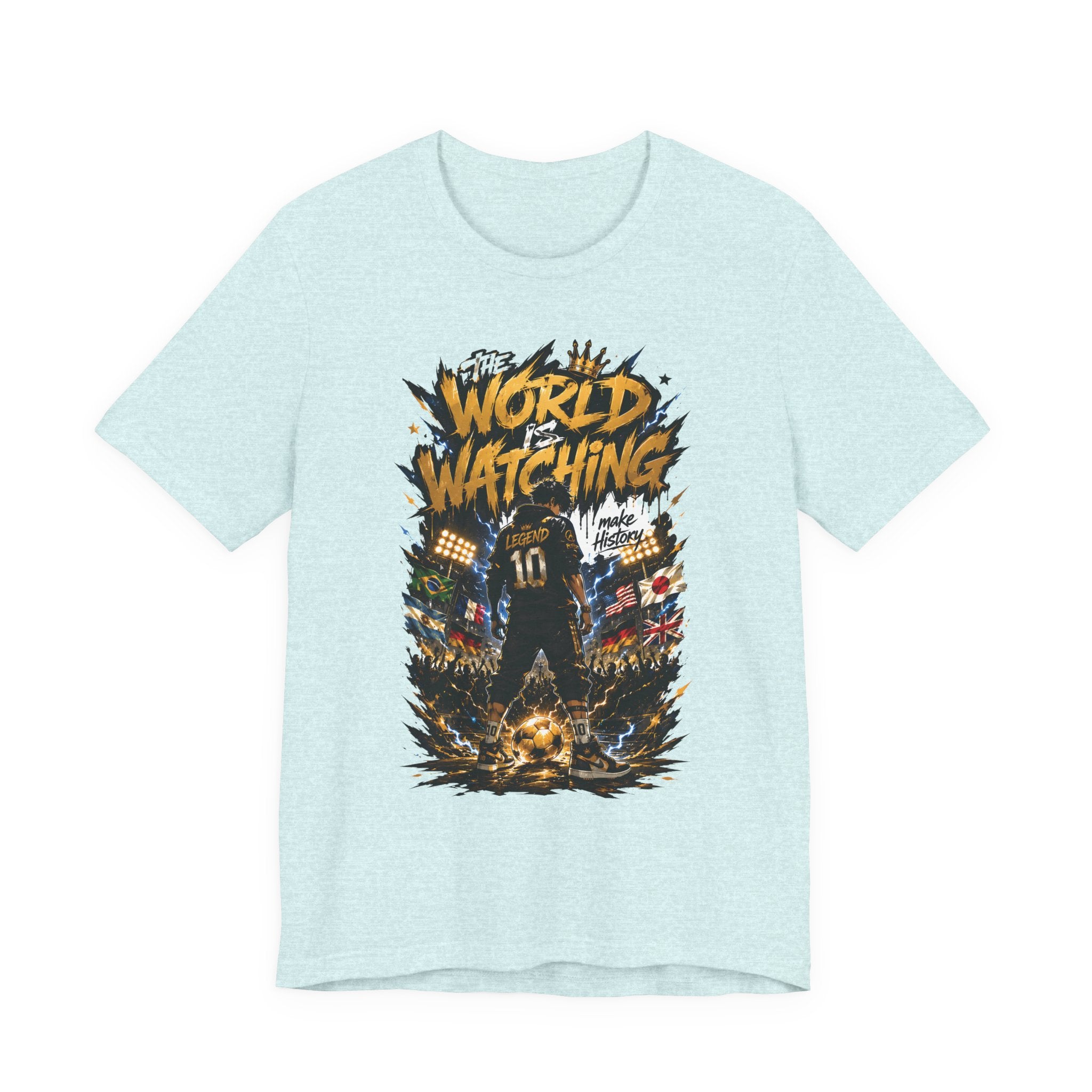 World Is Watching T-Shirt — Soccer Fan Graphic Tee ("The World Is Watching")