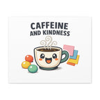 Caffeine and Kindness Canvas | Office Humor, Coffee Fuel Wall Art