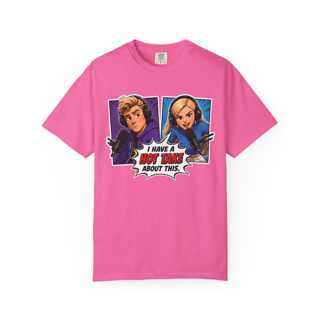 Hot Take Central I Have a Hot Take About This Podcast T Shirt
