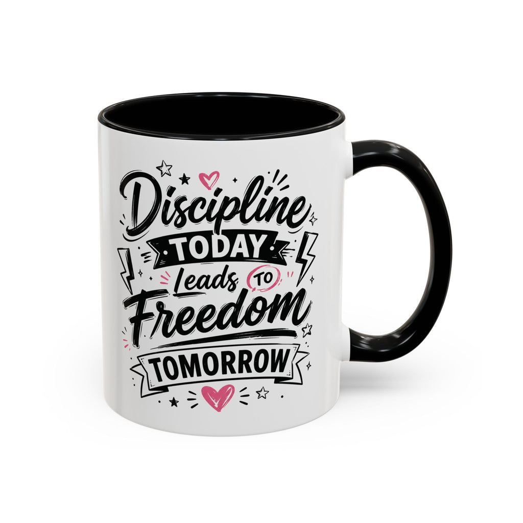 Discipline Today Leads to Freedom Tomorrow Accent Coffee Mug — Motivational Inspirational Quote