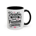 Discipline Today Leads to Freedom Tomorrow Accent Coffee Mug — Motivational Inspirational Quote