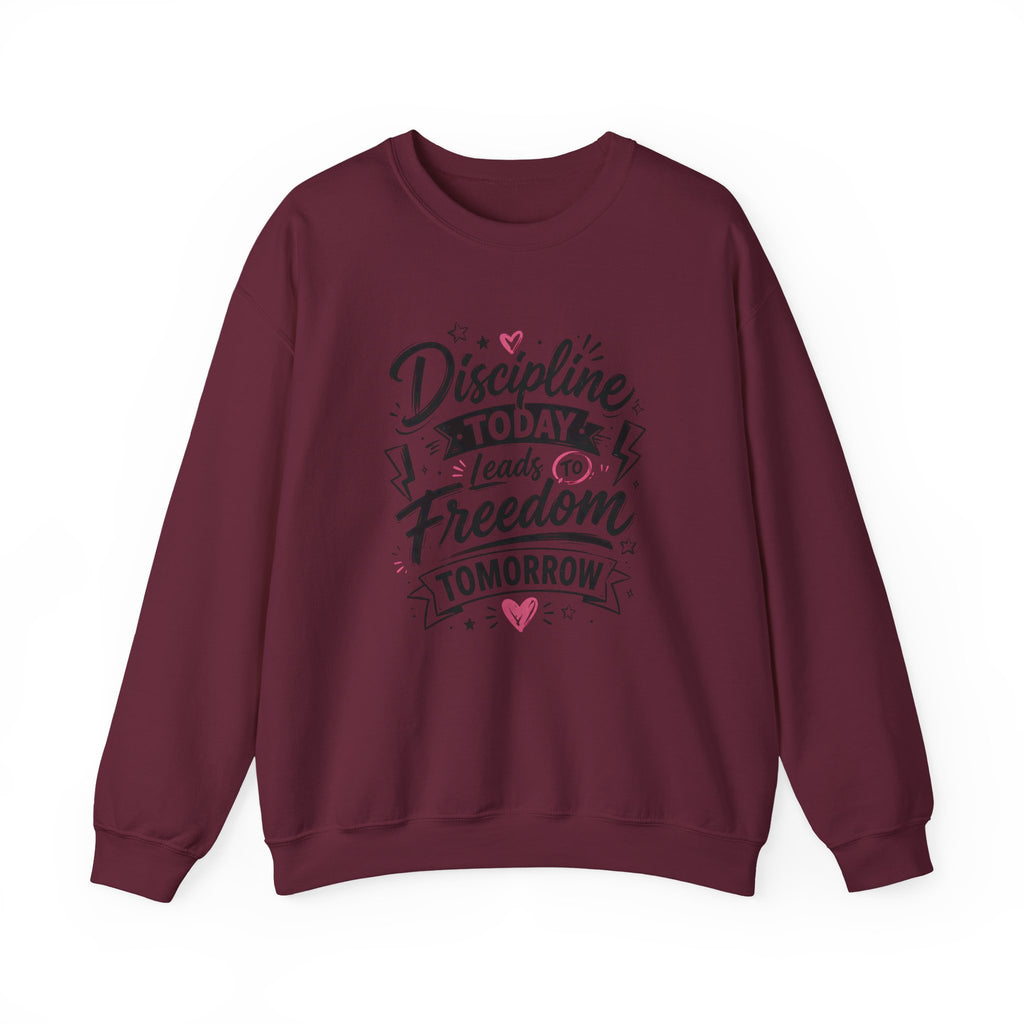 Crewneck Sweatshirt — "Discipline Today Leads to Freedom Tomorrow" Motivational Graphic
