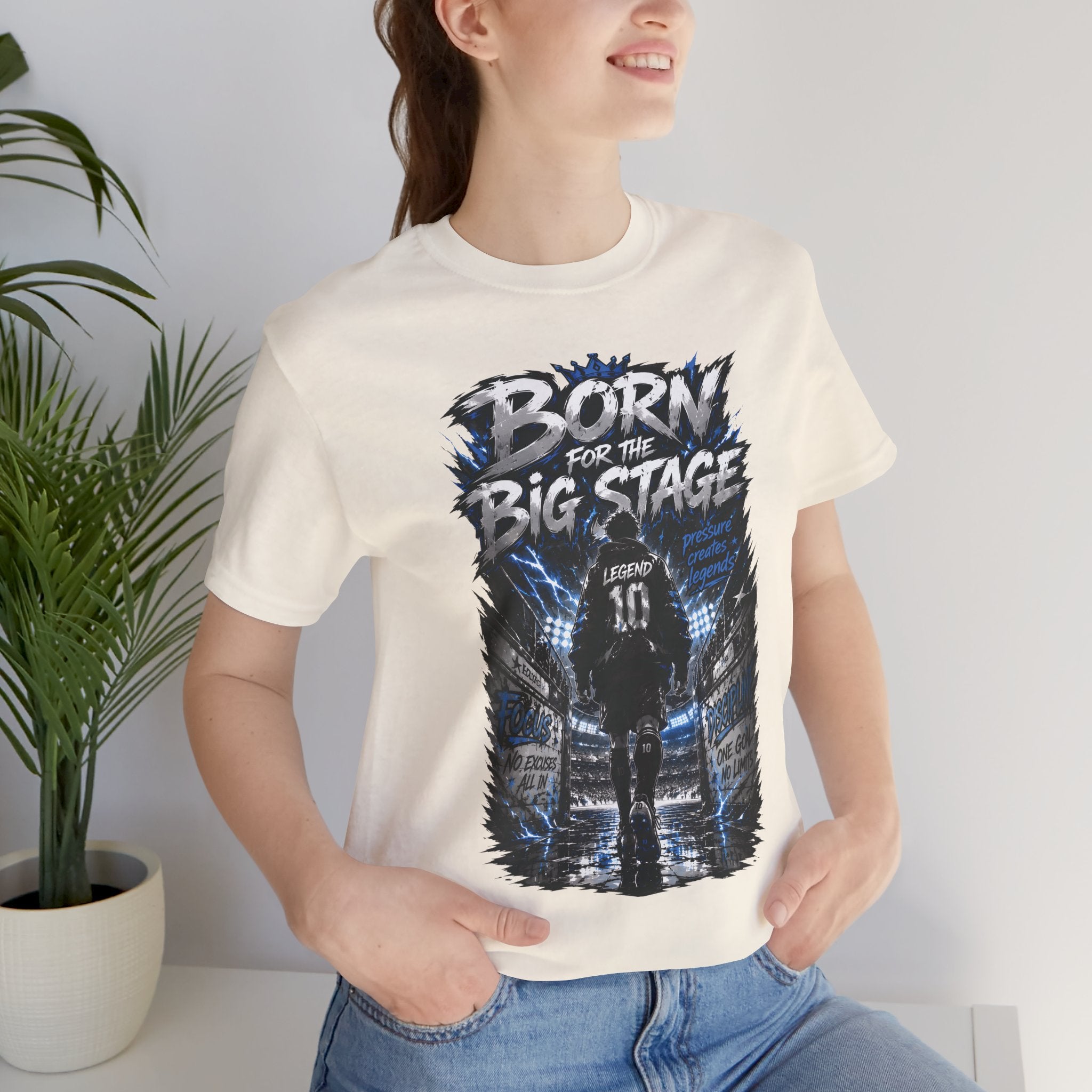 Born for the Big Stage Tee Soccer T-Shirt