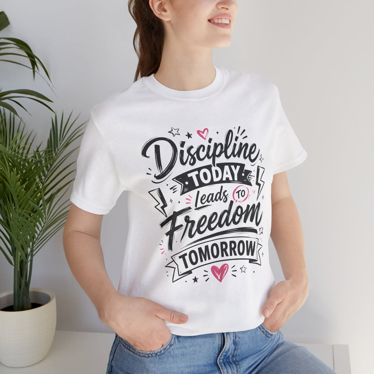 Discipline Today Leads to Freedom Tomorrow Motivational T Shirt