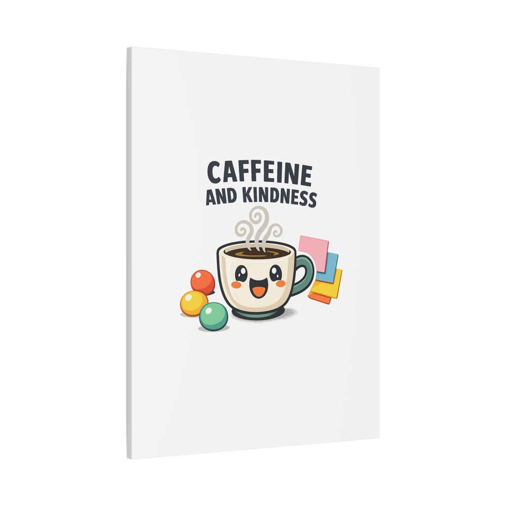 Caffeine and Kindness Canvas | Office Humor, Coffee Fuel Wall Art