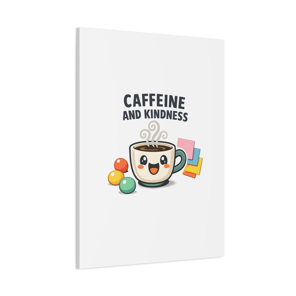 Caffeine and Kindness Canvas | Office Humor, Coffee Fuel Wall Art