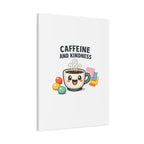 Caffeine and Kindness Canvas - Coffee-Themed Wall Art