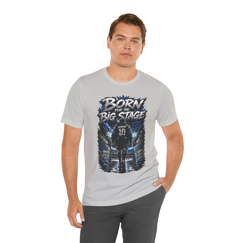 Born for the Big Stage Soccer Player T Shirt