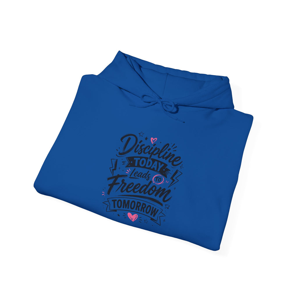Hoodie — "Discipline Today Leads to Freedom Tomorrow" Motivational Pullover