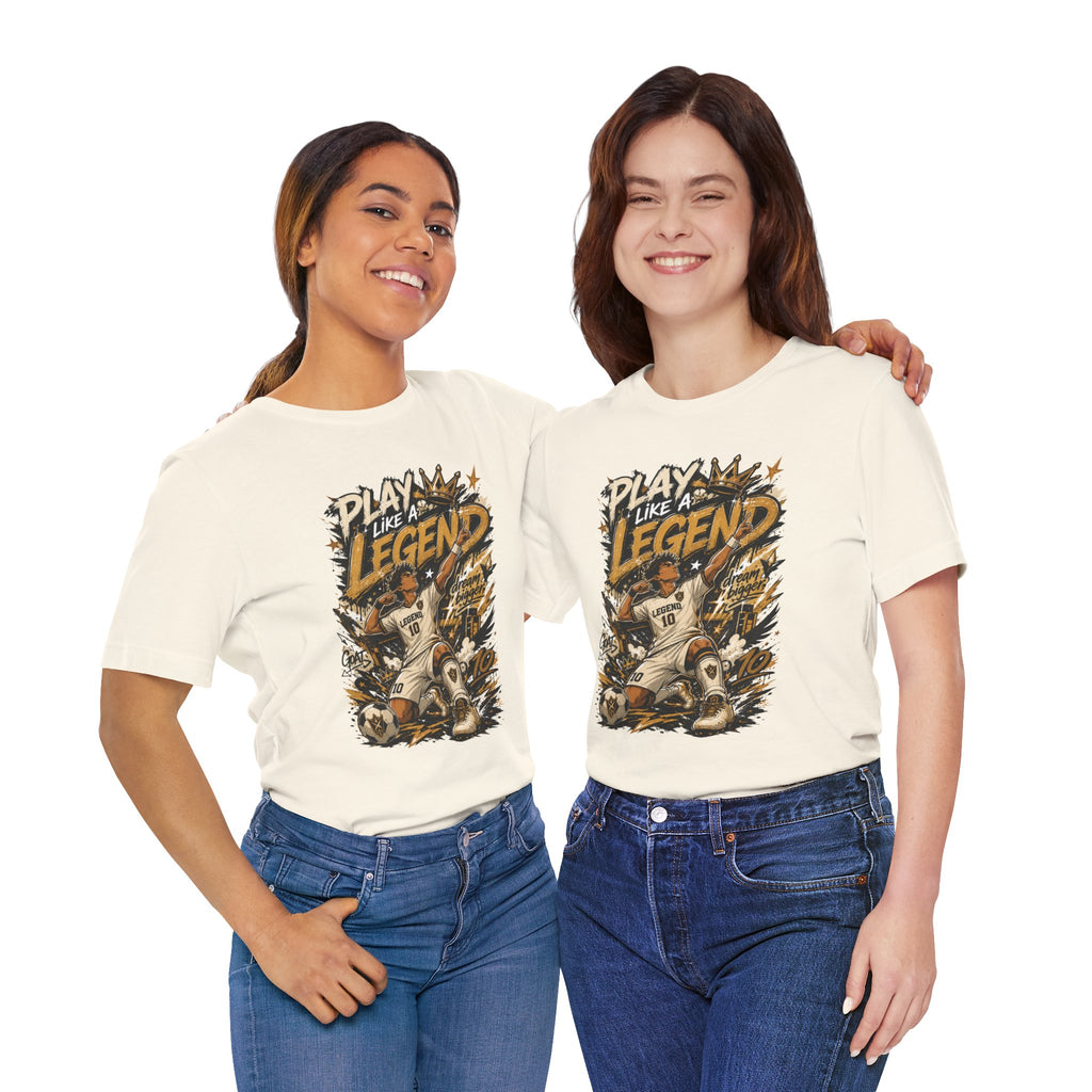 Play Like a Legend Soccer T-Shirt