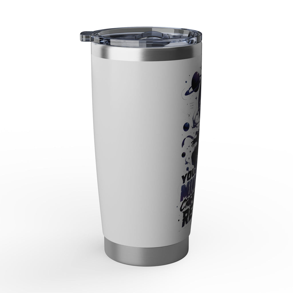 Galaxy Astronaut 20oz Tumbler — "Your Mind Creates Reality" Space Travel Insulated Cup